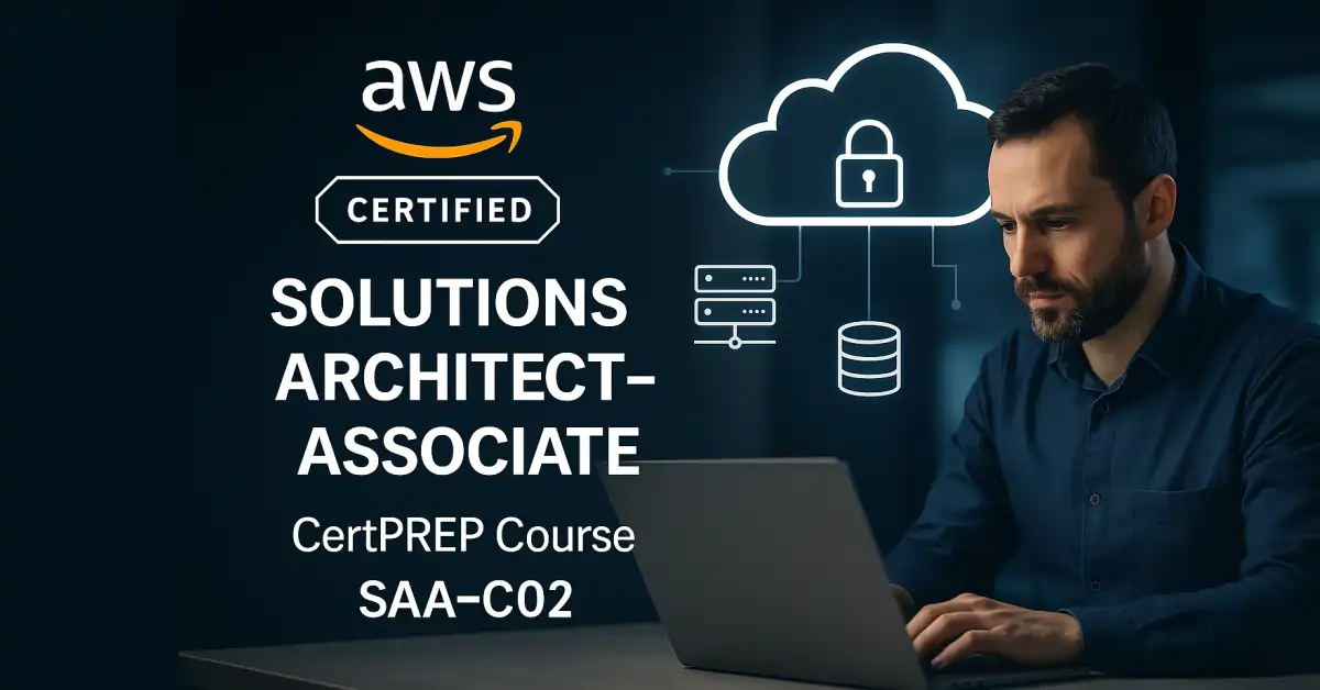 AWS Certified Solutions Architect – Associate (SAA-C02) CertPREP Course ...