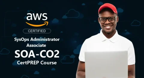 AWS Certified SysOps Administrator Associate (SOA-C02) CertPREP Course