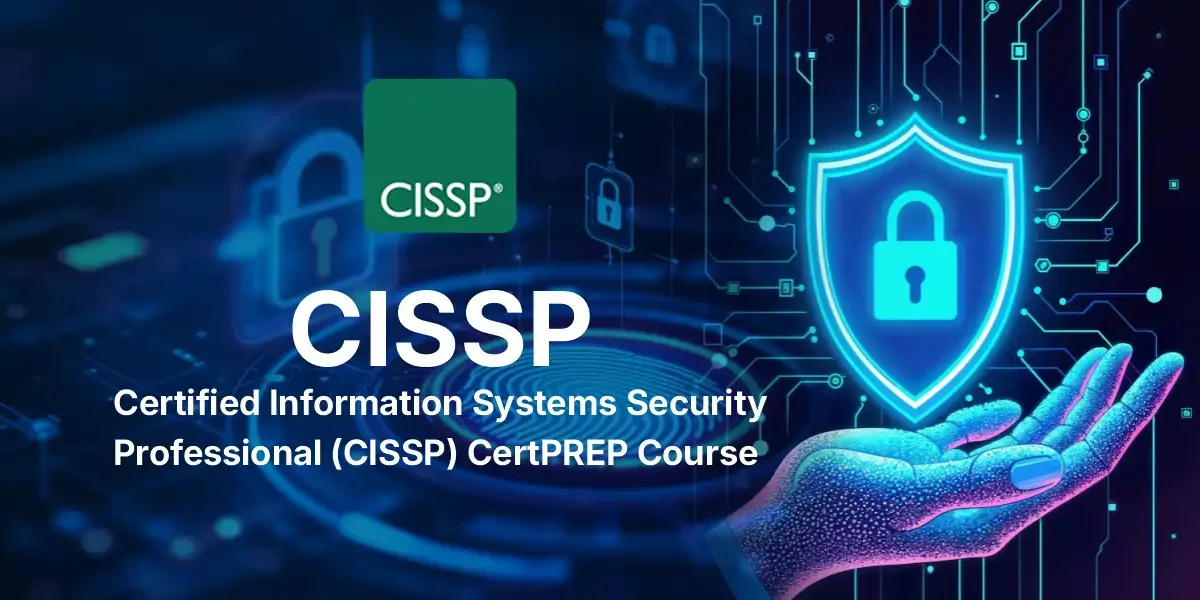 Certified Information Systems Security Professional (CISSP) CertPREP Course